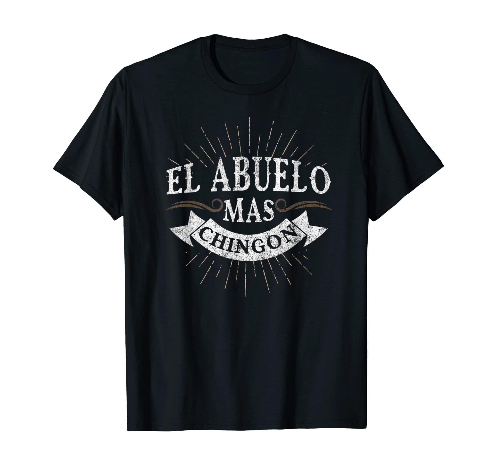 El Abuelo Mas Chingon Abuelo Gifts In Spanish Grandpa T-Shirt