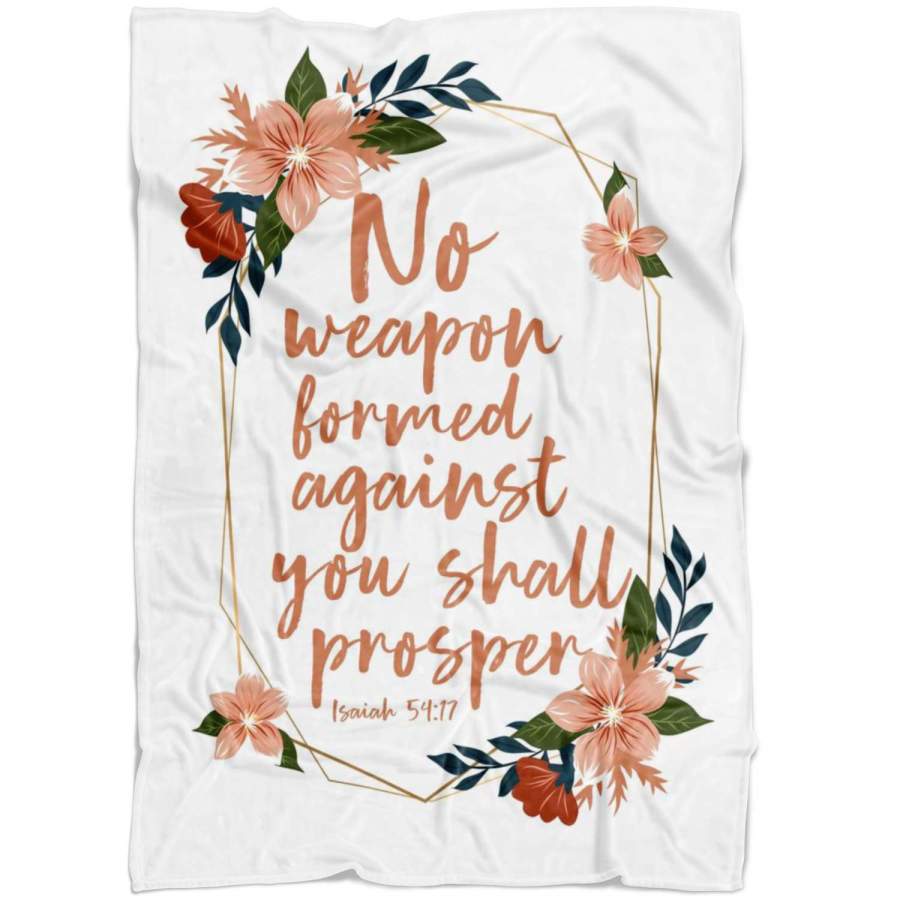 No weapon formed against you shall prosper Isaiah 54:17 fleece blanket