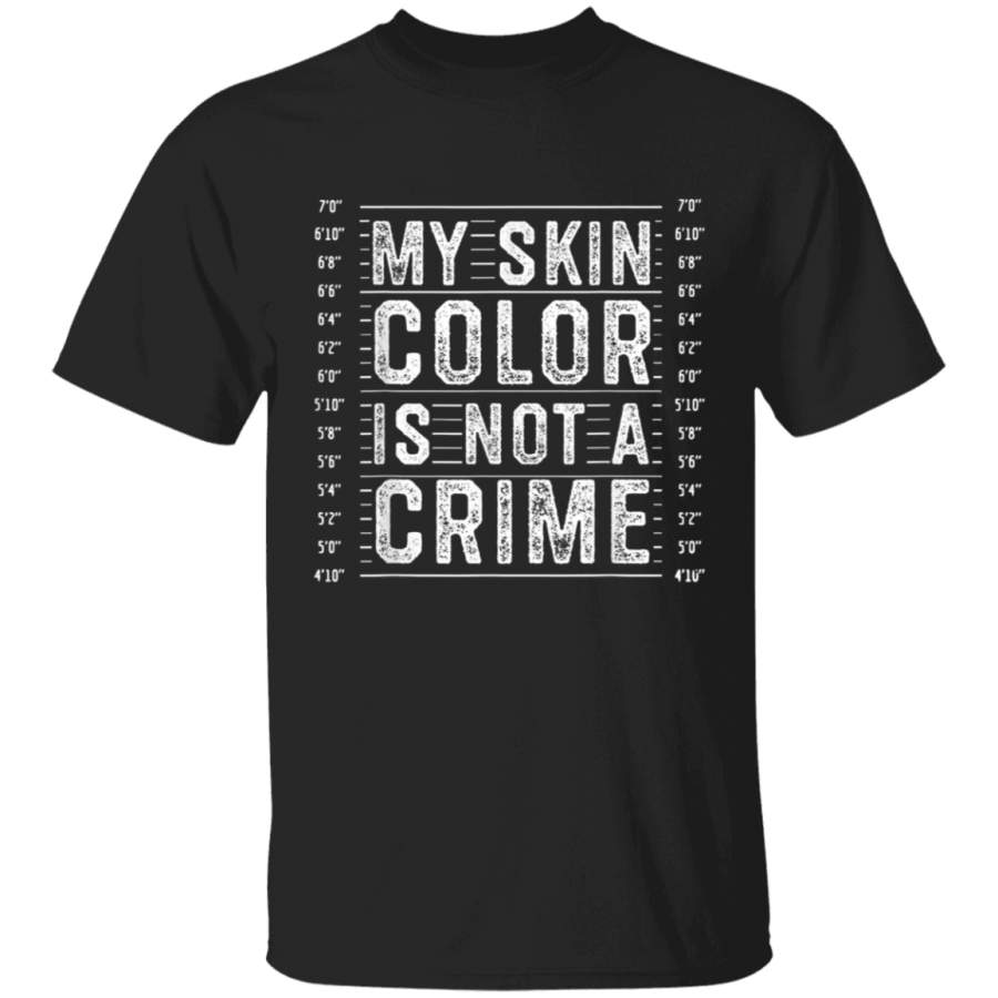 My Skin Color is Not a Crime Black Lives Matter Empowerment TShirt