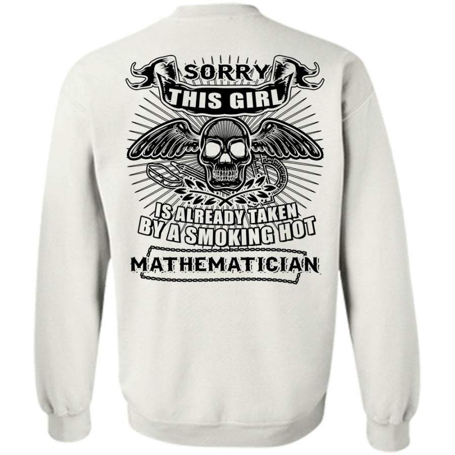 My Job T Shirt, This Girl Is Already Taken By A Mathematician Sweatshirt