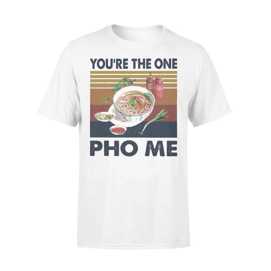 You’re The One Pho Me Vietnamese Culture Vintage T-shirt