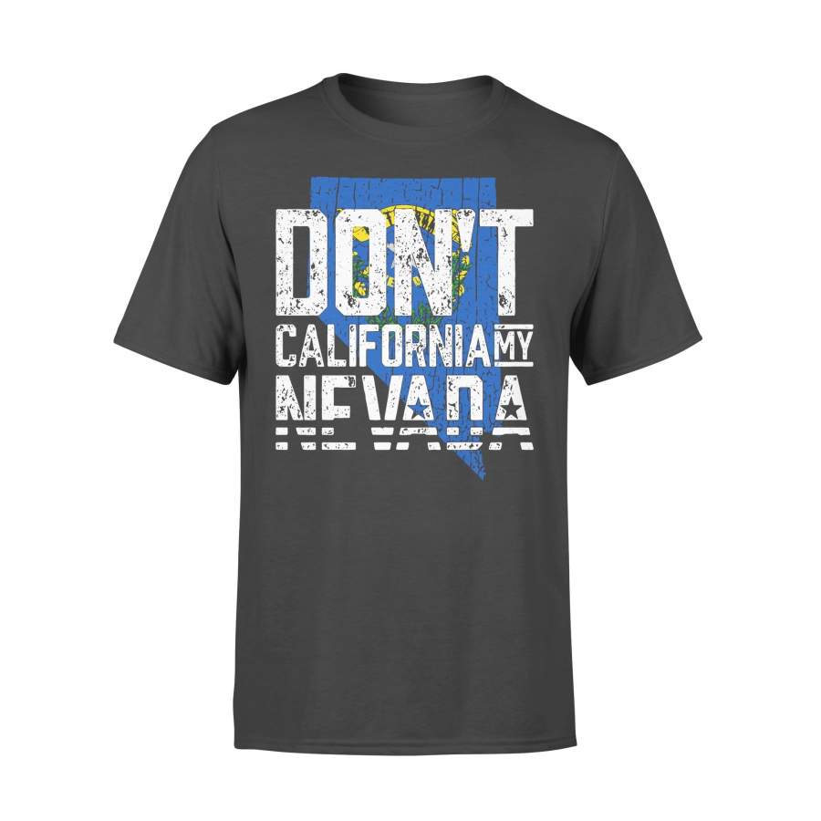 Don’t California My Nevada T-shirt