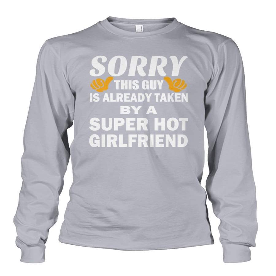 Taken By A Super Hot Girfriend Couple Gift Unisex Long Sleeve