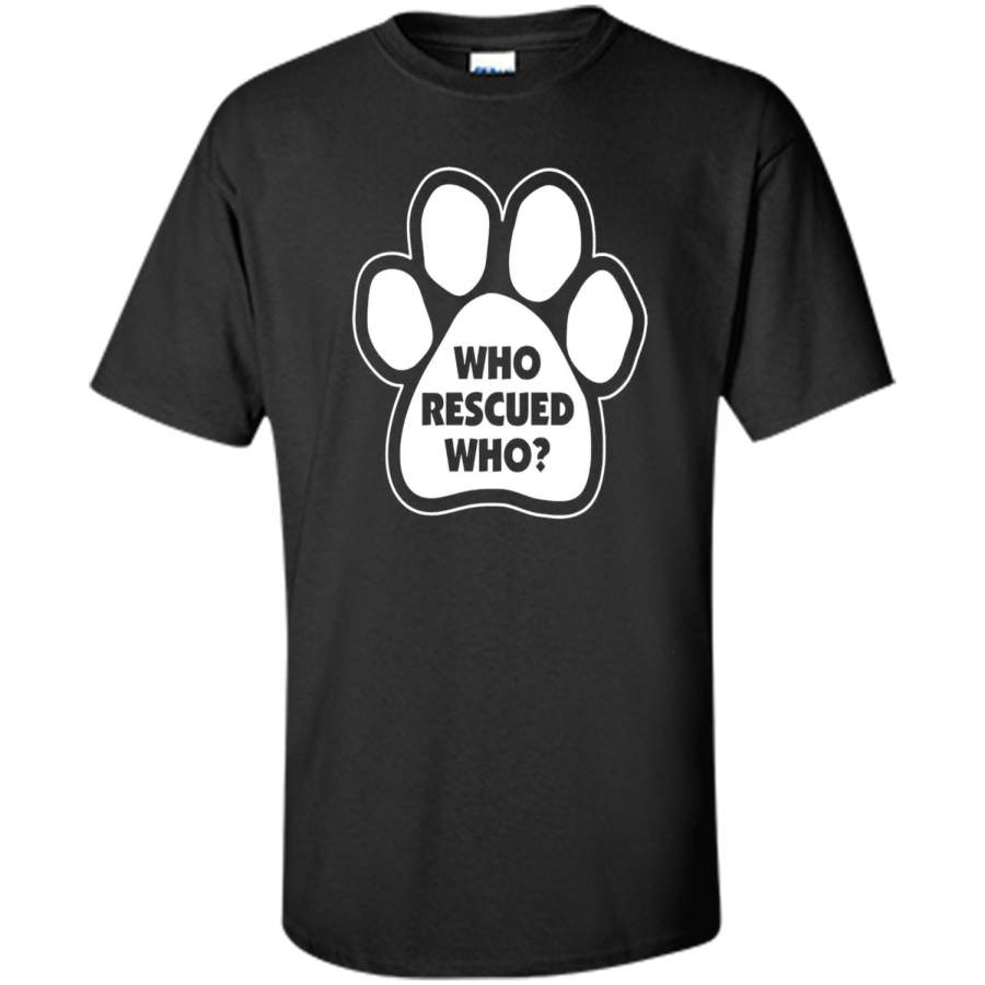 Who Rescued Who T-Shirt Animal Shelter Dog Rescue Lovers Top t-shirt