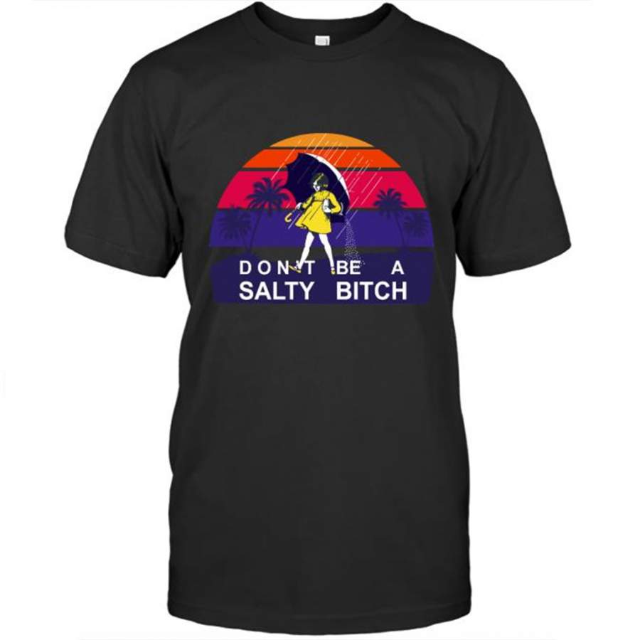 Don’t Be A Salty Bitch, SUnset Classic Vintage – Gildan Short Sleeve Shirt