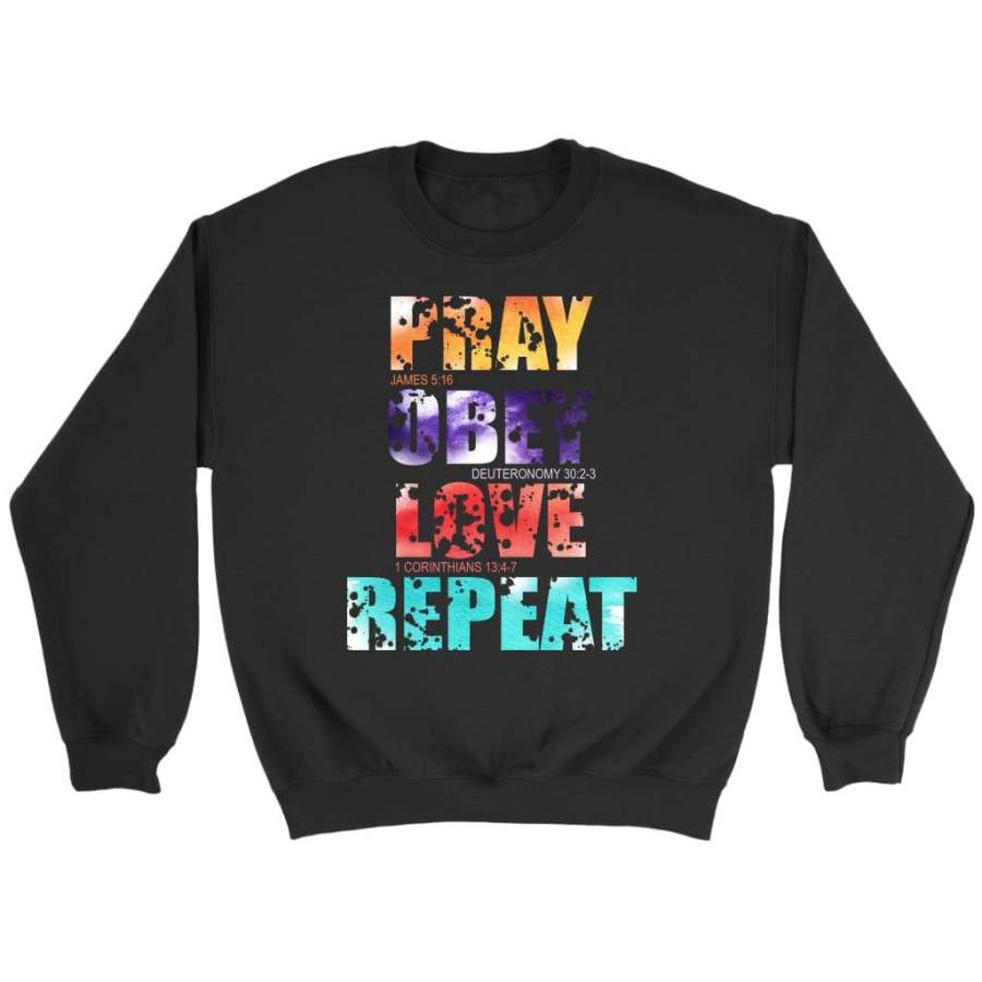 Pray Obey Love Repeat sweatshirts | Christian apparel