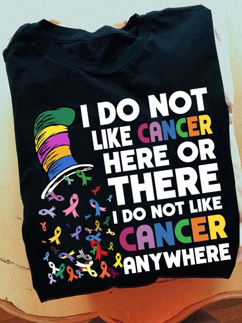 I Do Not Like Cancer Here Or There T-Shirt, Breast Cancer Awareness Tshirt