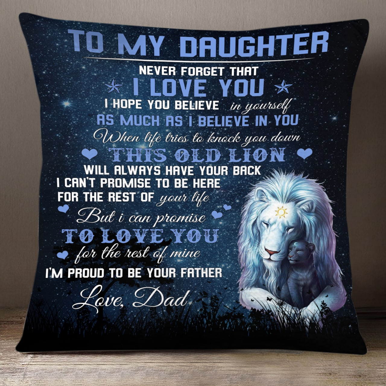 To My Daughter I’M Proud To Be Your Father From Lion Dad Pillow Gift For Daughter