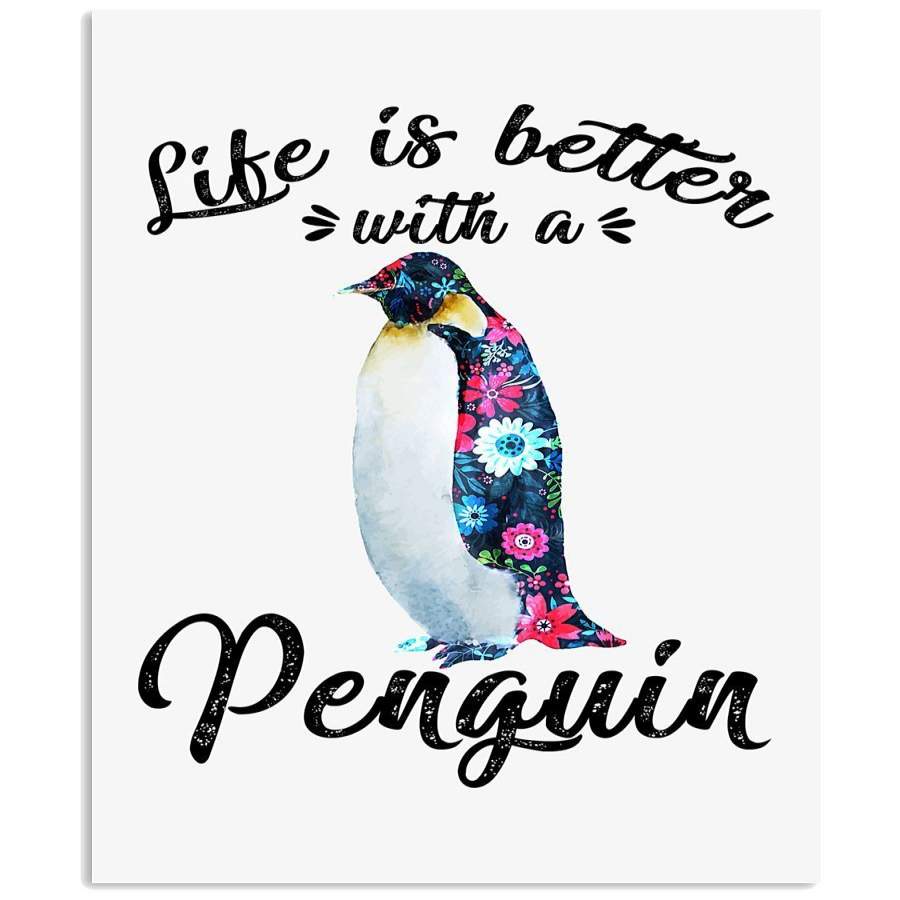 Life Is Better With Penguin Custom Design Gifts Vertical Poster