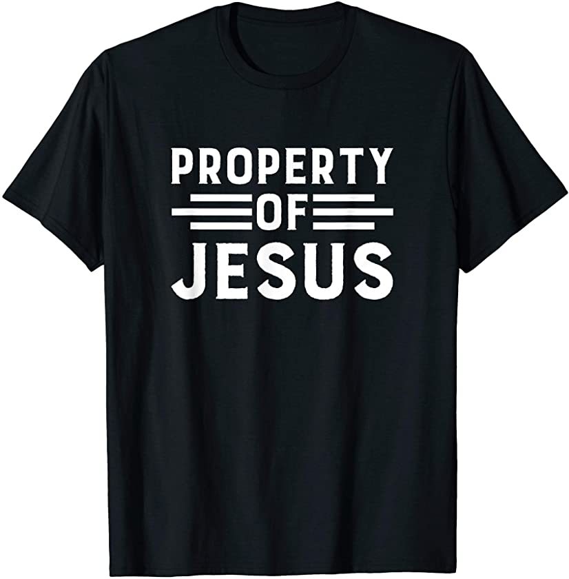 Property Of Jesus Christian Easter Bible Verse Quotes Gift T-Shirt