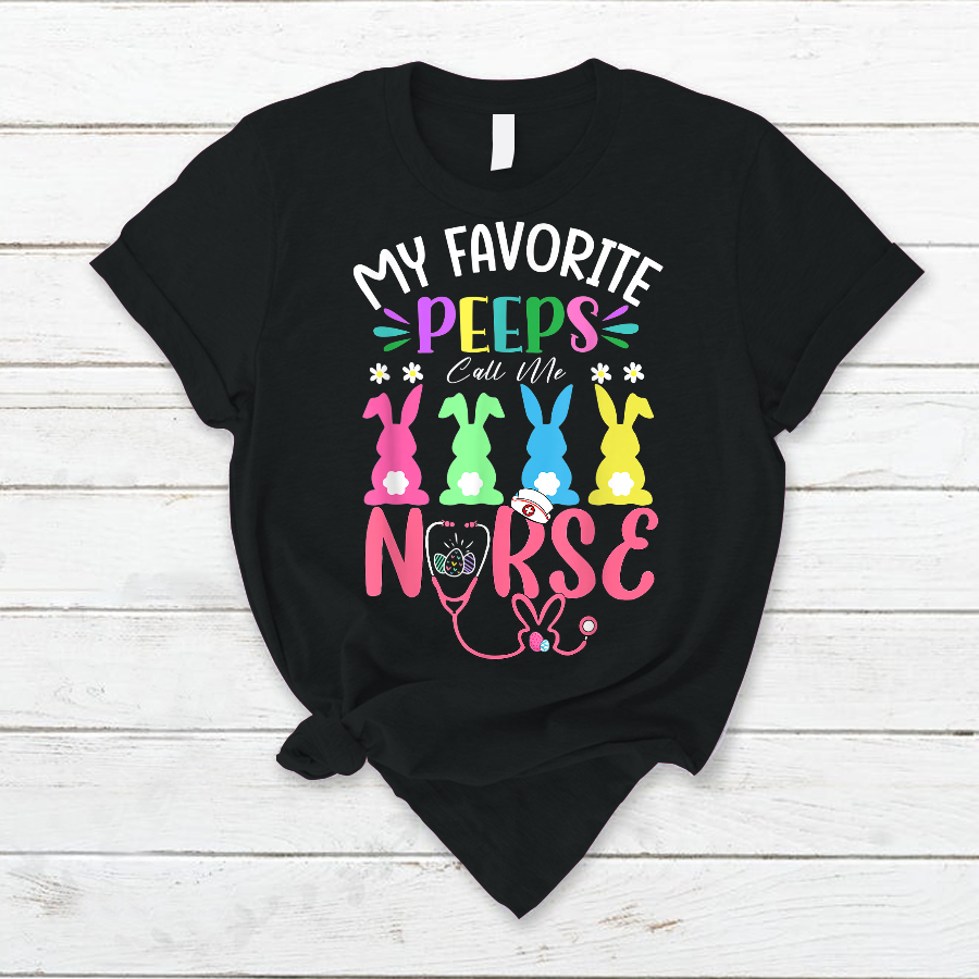 My Favorite Peeps Call Me Nurse TShirt Easter Bunny Egg Love