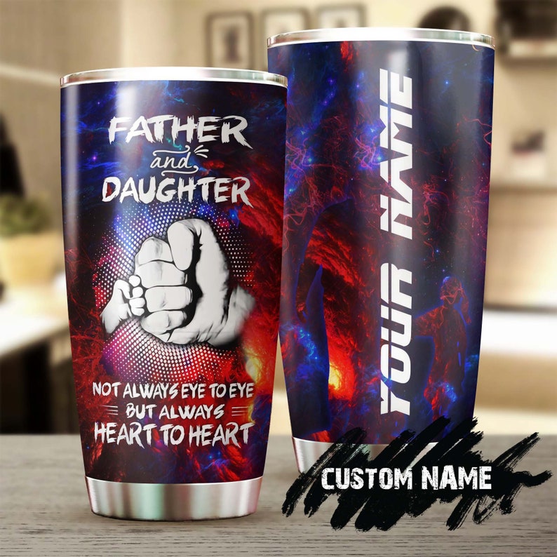 Father Daughter Not Always Eyes To Eyes But Always Heart To Heart Personalized Tumbler-Birthday Christmas Gift Father’S Day Gift For Father