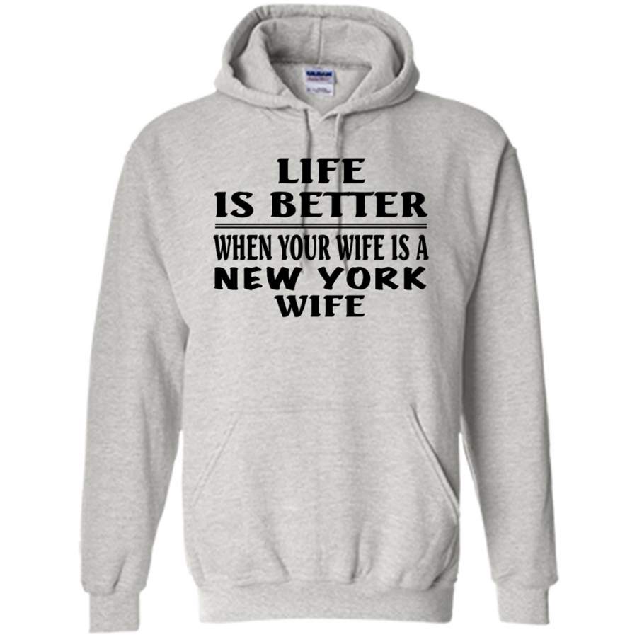 Life Is Better When Your Wife Is A New York Wife – Gildan Heavy Blend Hoodie