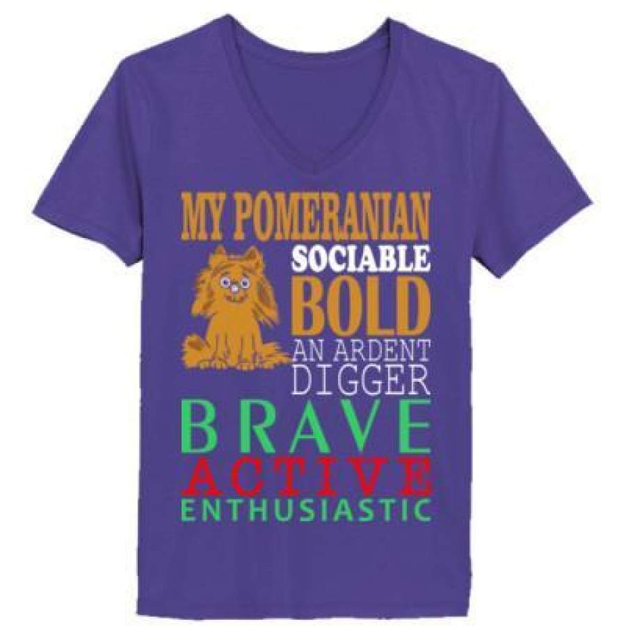 AGR My Pomeranian Sociable Bold An Ardent Digger Brave Active Enthusiastic – Ladies’ V-Neck T-Shirt