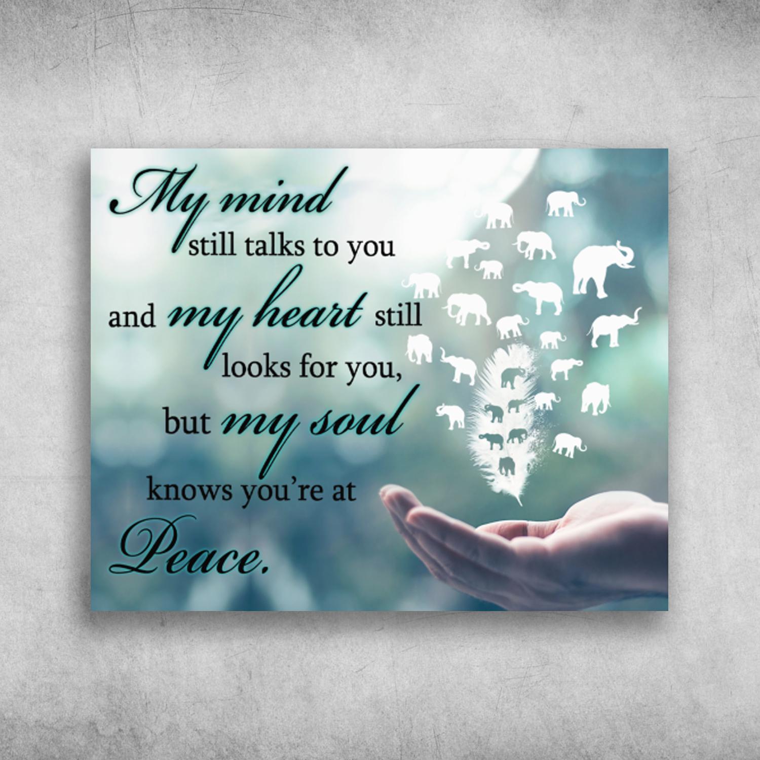 My Mind Still Talks To You And My Heart Still Looks For You Elephant Poster Print, Canvas Print, Canvas Wall Art, Canvas And Poster Wall Decor