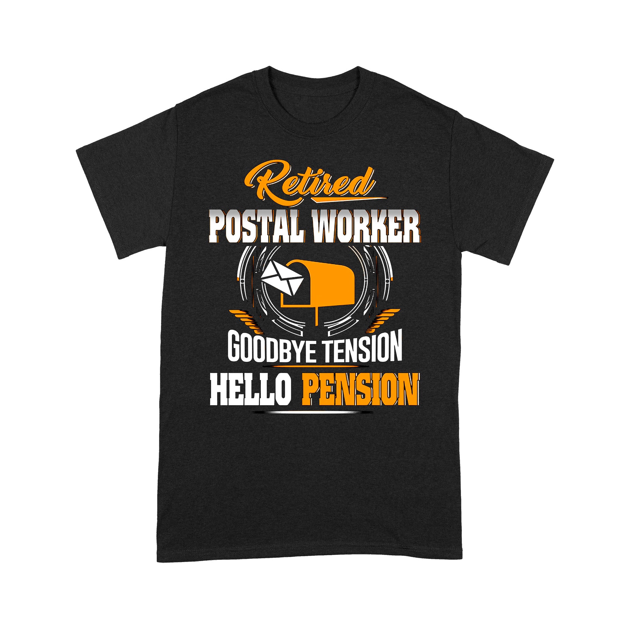 Ff Standard T-Shirt – Retired Postal Worker Goodbye Tension Hello Pension Retire Retirement