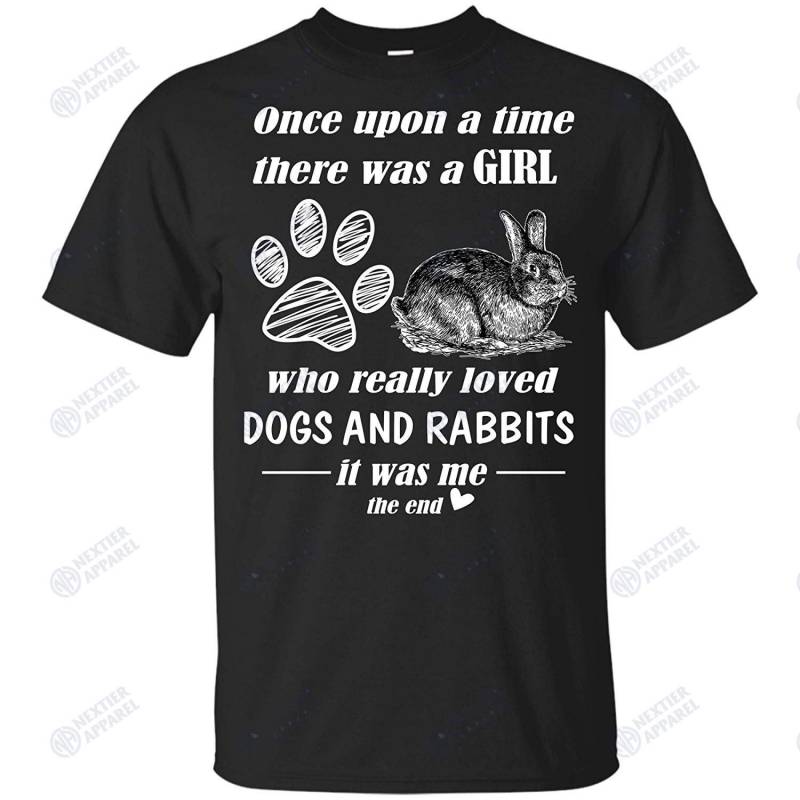 Once Upon A Time There Was Girl Who Loved Dog And Rabbits T-shirt | Shirt