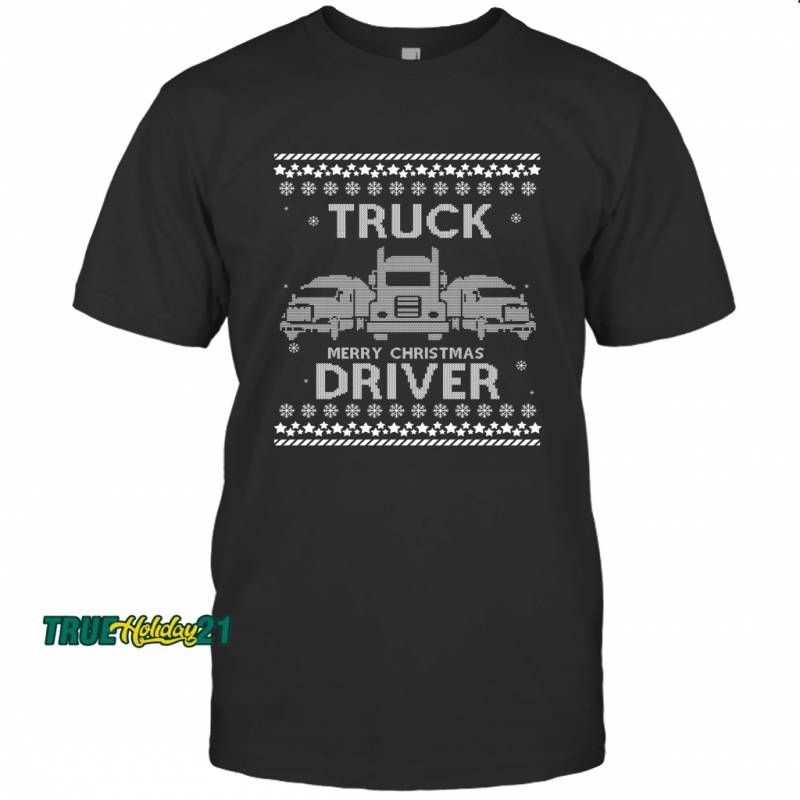 Truck Driver Ugly Christmas Holiday Trucker Merry T-shirt