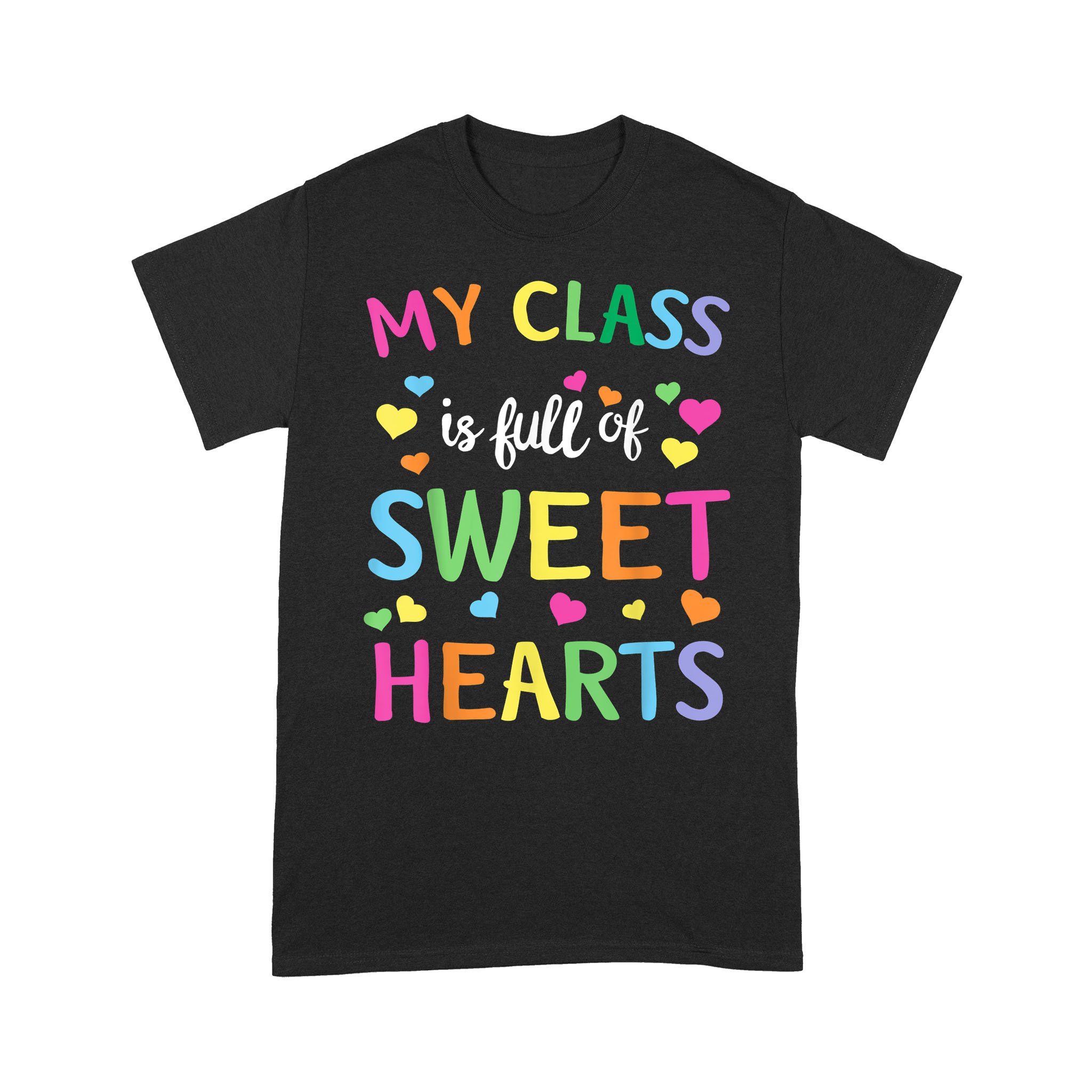 Valentines Day Teacher T-Shirt Love My Sweet Students T-Shirt – Standard T-shirt