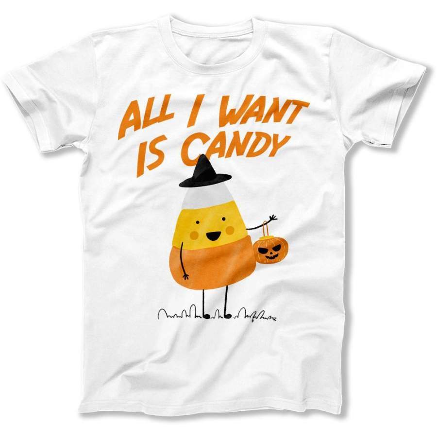 All I Want Is Candy – T Shirt