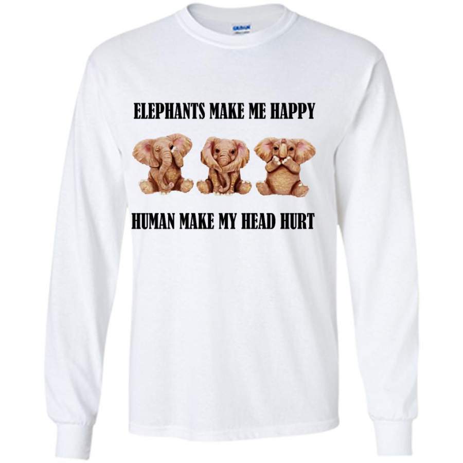 Elephants Make Me Happy Humans Make My Head Hurt (w) – Gildan Long Sleeve Shirt