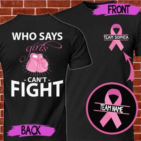 Personalized Team Breast Cancer Awareness Month T-Shirt , Who Says Girl Can’T Fight Shirt