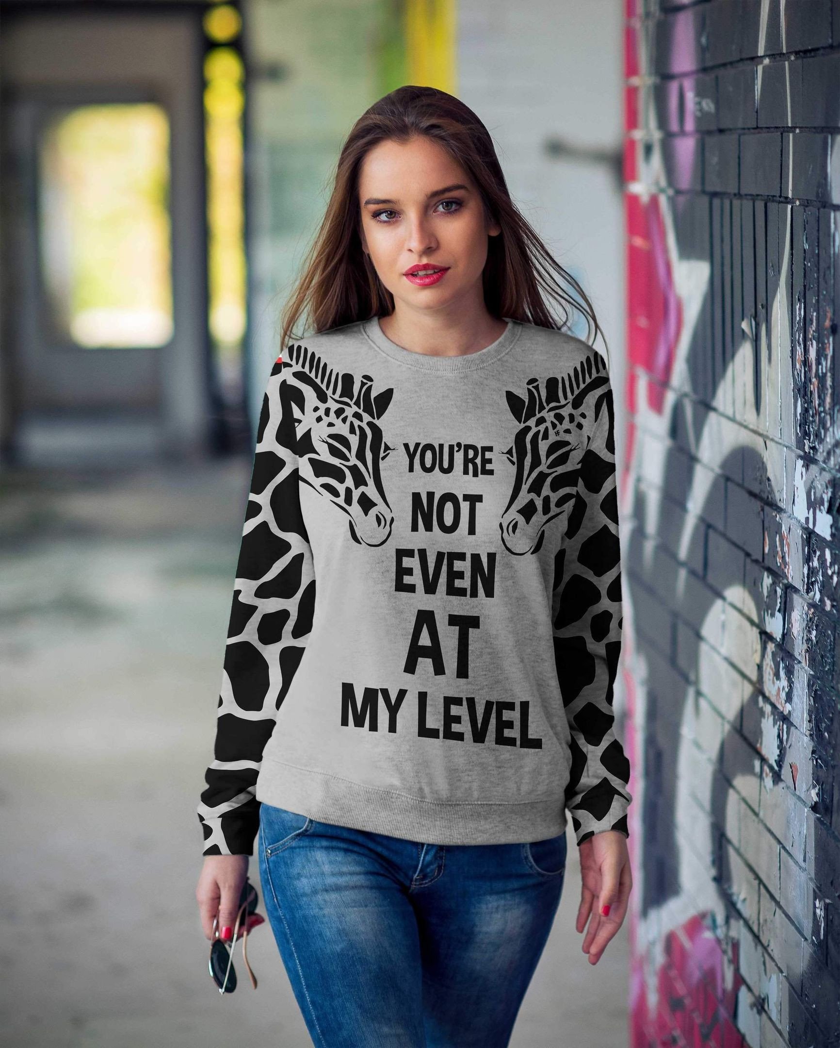 Giraffe You Are Not Even At My Level AOP Sweater