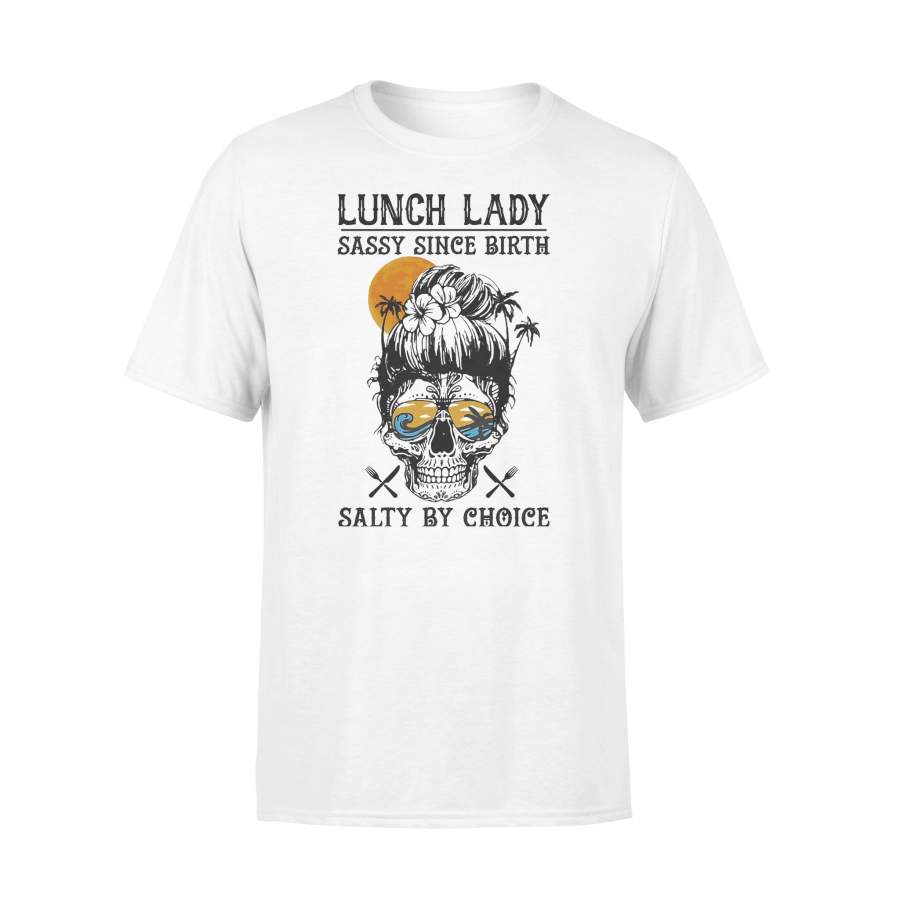 Lunch Lady Sassy Since Birth Salty By Choice Skull Sunset T-shirt