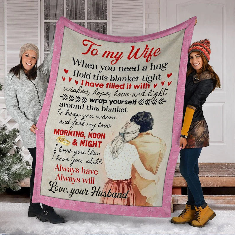 To My Wife To The Beautiful Woman I Love When You Need A Hug Blanket, Family Blanket,Gift For Wife Family Home Decor Bedding Couch Sofa Soft And Comfy Cozy