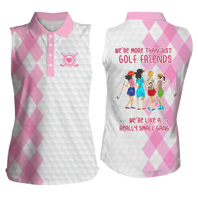 Pink Women’S Sleeveless Golf Polo Shirt, We’Re More Than Just Golf Friends We Like A Really Small Gang