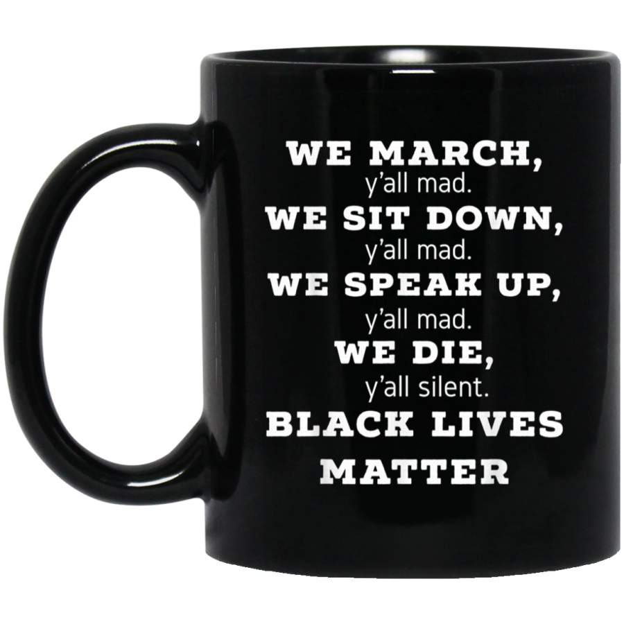 We March, Y’all Mad, Black Lives Matter Black Mugs