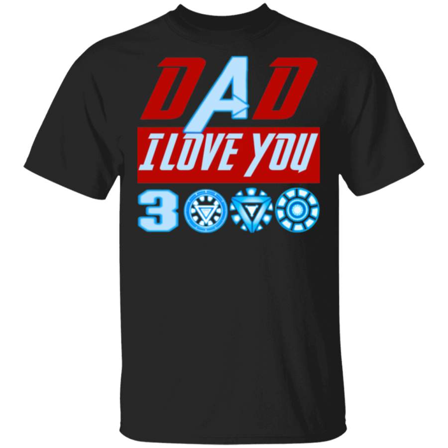 DAD i love you three thousands 3000 father’s day Shirt