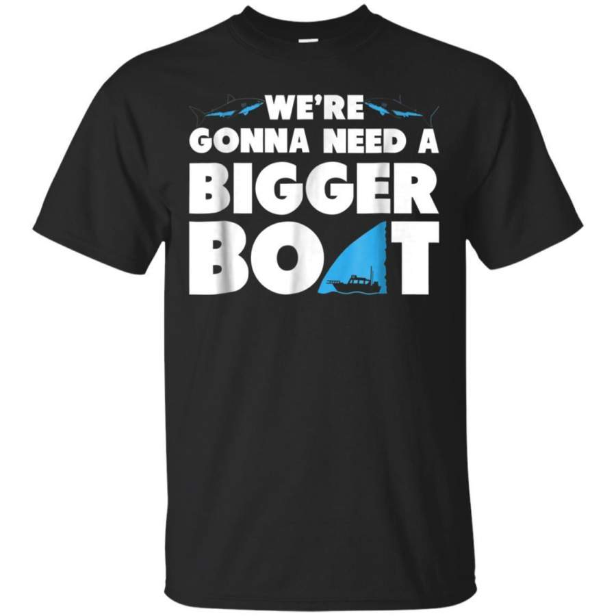 AGR Were Gonna Need A Bigger Boat T Shirt  Funny Shark Shirt Jaq T-shirt