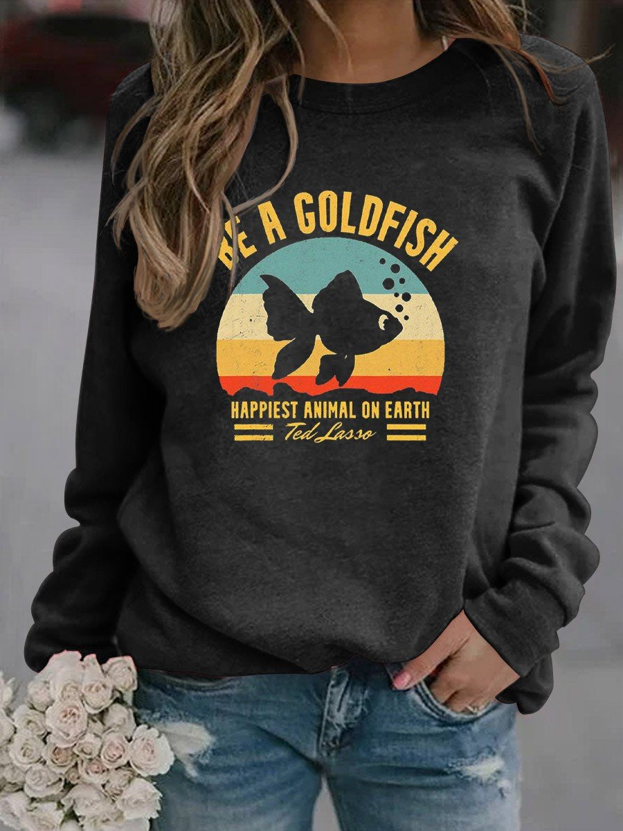 Women Be A Goldfish Happiest Animal On Earth Ted Lasso Sweatshirt