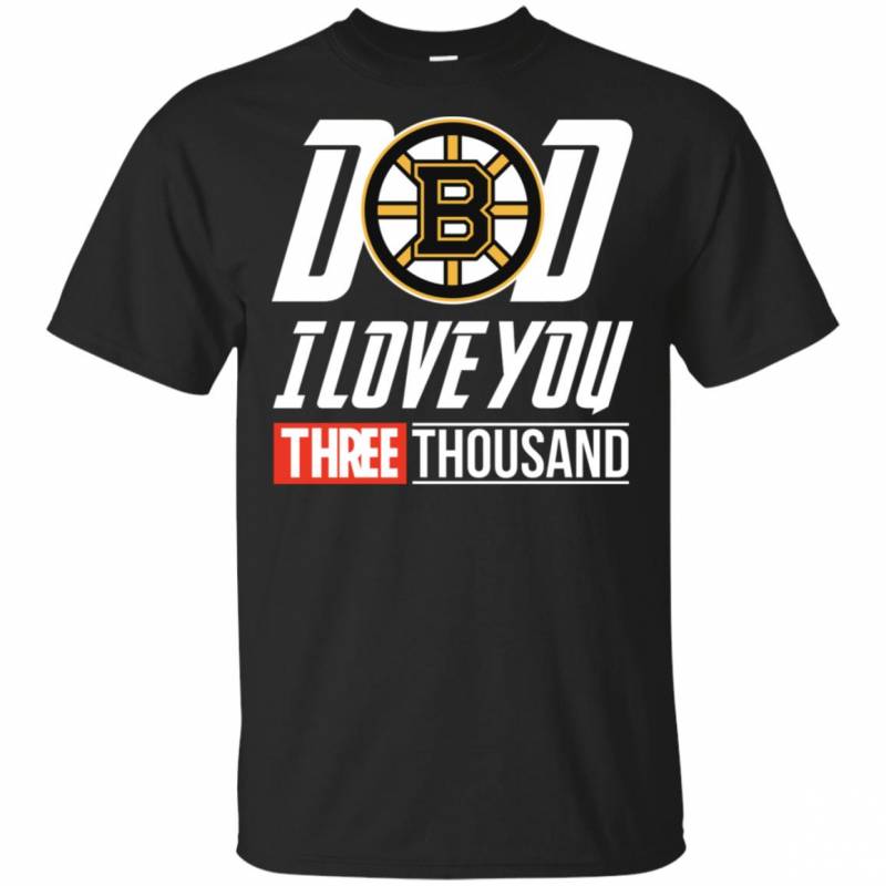 Boston Bruins – Dad I Love You Three Thousand Shirt