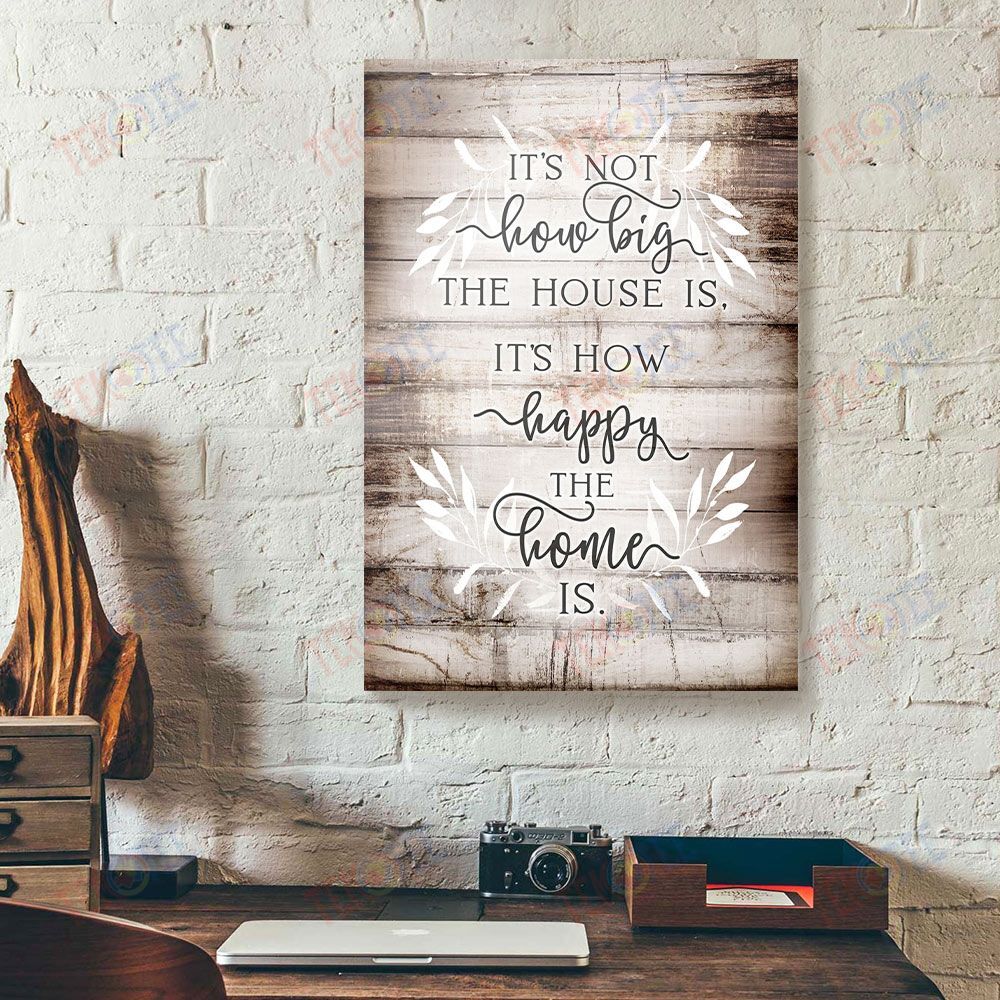 Canvas Prints It’S Not How Big The House Is Wood Vintage Wall Art Canvas Wall Art Home Decoration