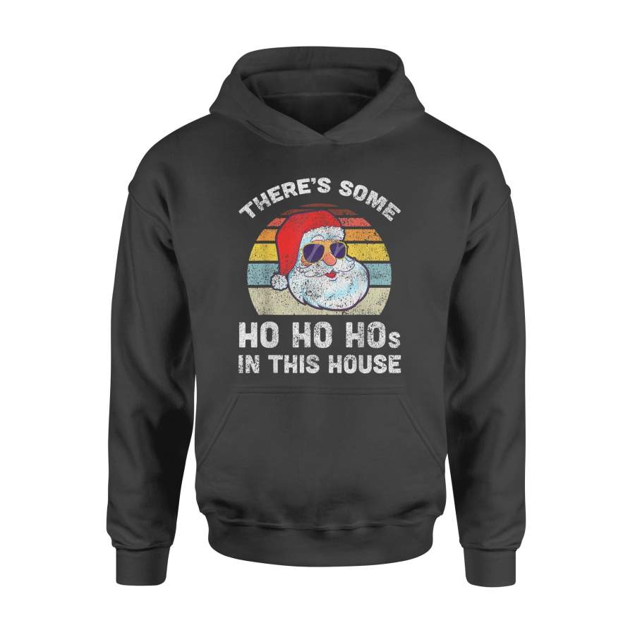 There’s Some Ho Ho Hos in This House Christmas Retro Santa – Standard Hoodie