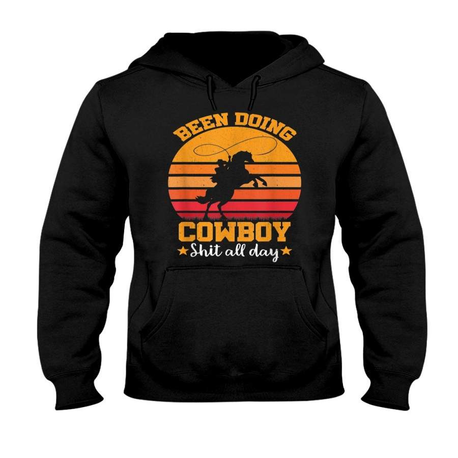 Been Doing Cowboy Shit All Day Hoodie Unique Design