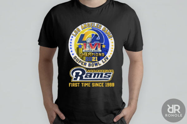 First Time Since 1999 Los Angeles Rams Super Bowl Lvi Champions 2021 Shirt