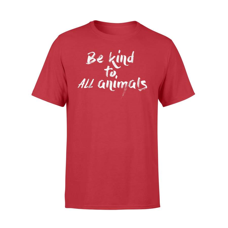 Be Kind To All Animals T-Shirt