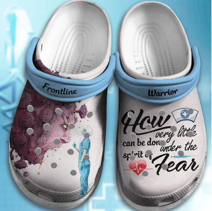 Frontline Warrior Nurse Shoes Fear clogs Gift For Colleague