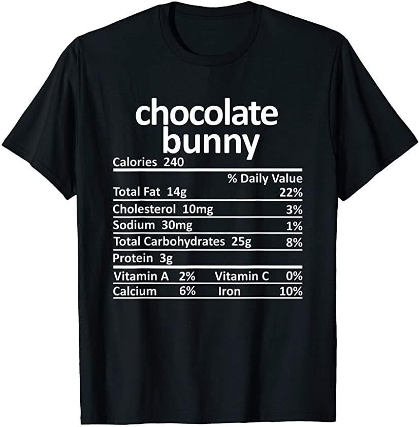 Chocolate Bunny Happy Easter My Peeps Funny Nutritional T-Shirt