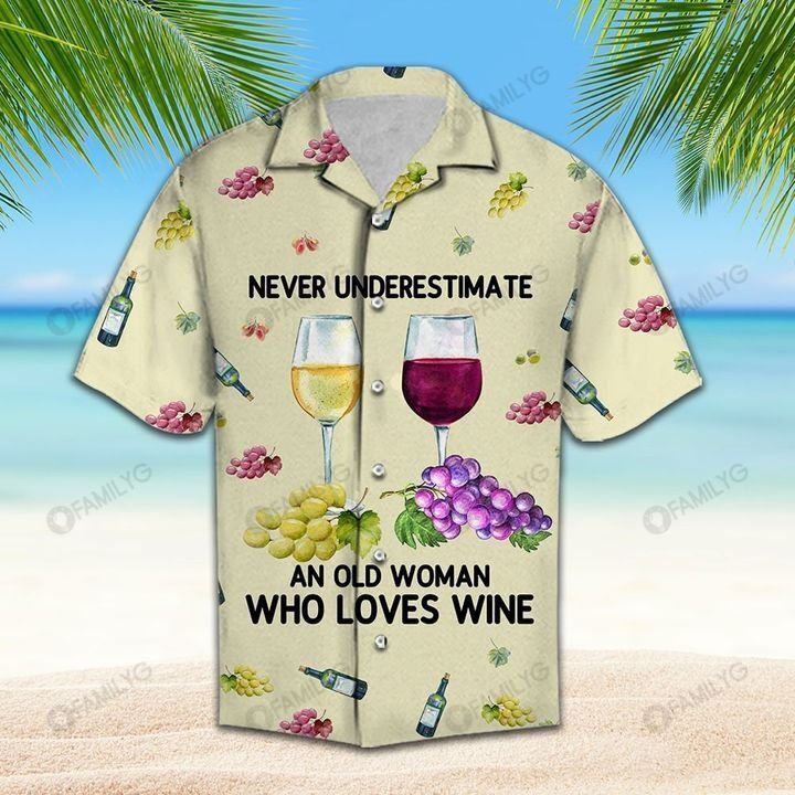 Wine Shirt – Never Underestimate An Old Woman Who Loves Wine Hawaiian Shirt Summer Hawaiian For Men, Women, Couple