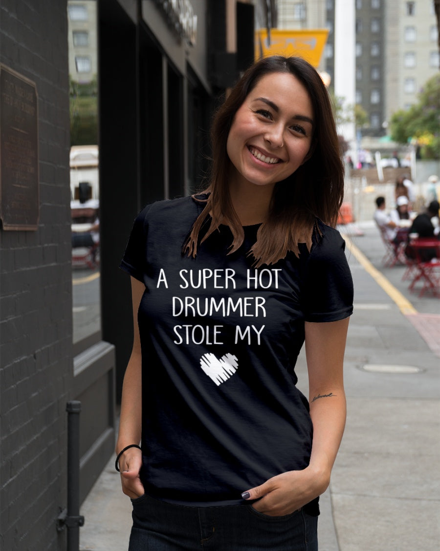 A Super Hot Drummer Stole My Heart Standard Women’s T-shirt