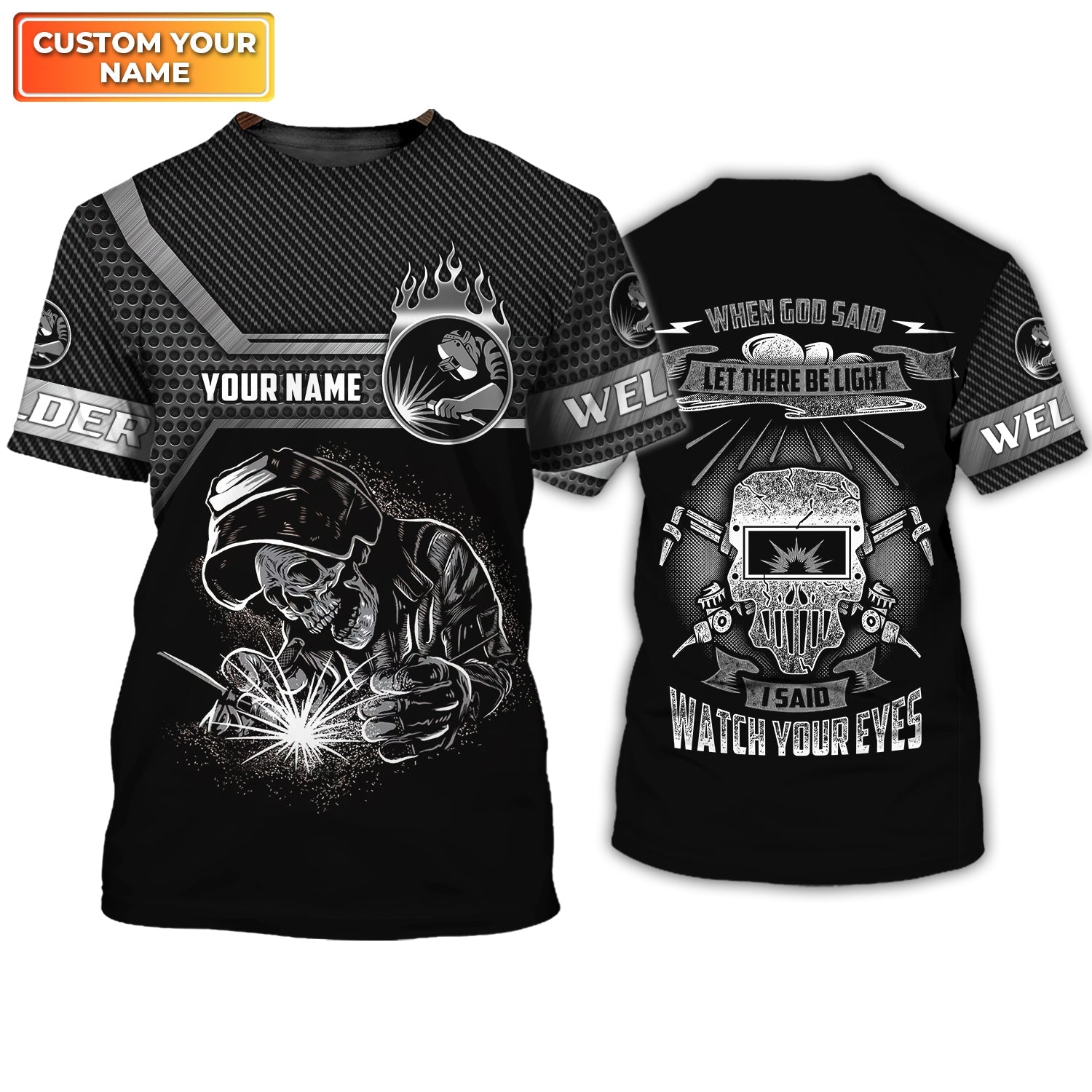 Welder I Said Watch Your Eyes 3D Shirts Personalized Name, Funny Skull Welder Shirt