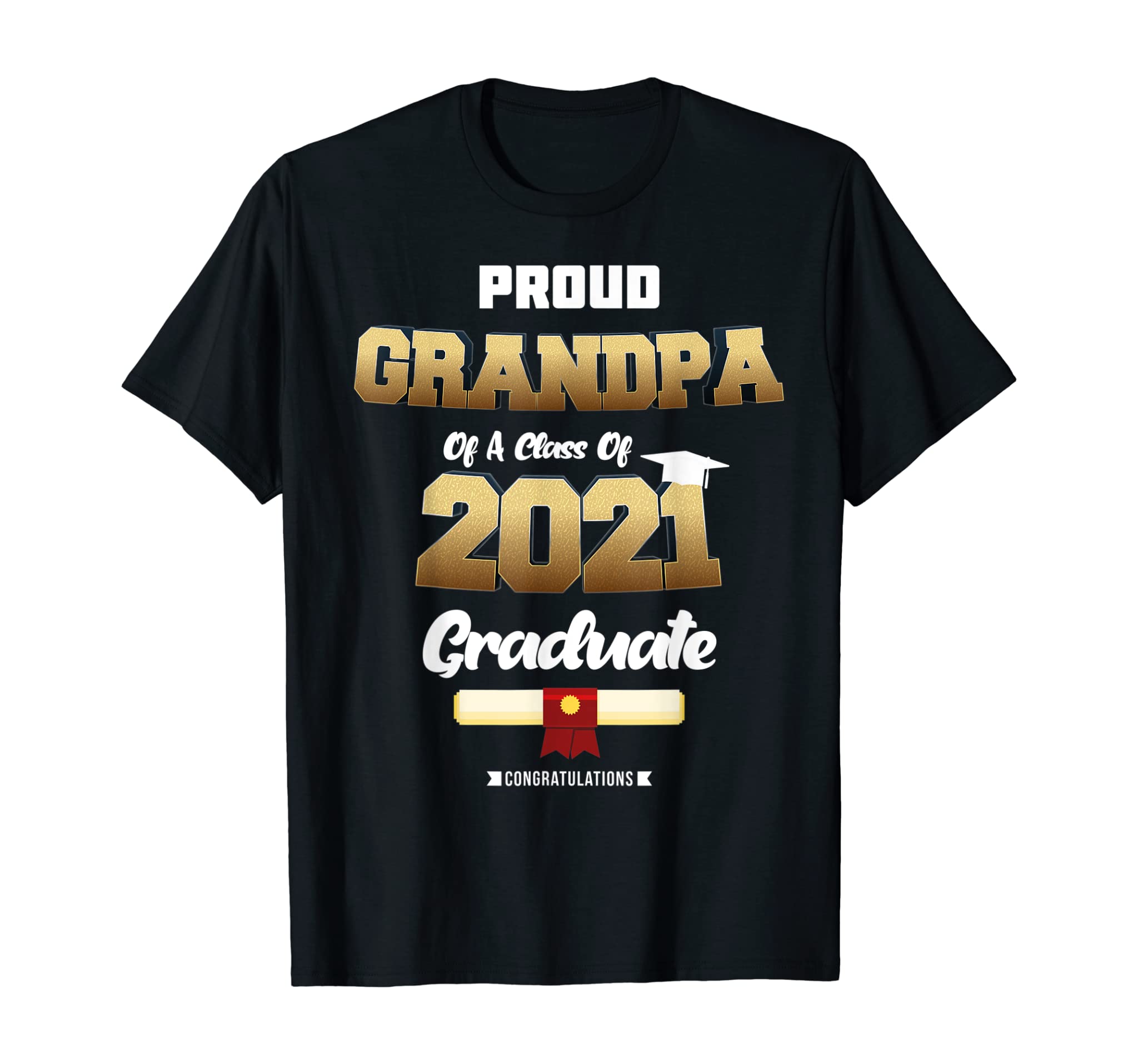 Proud Grandpa Of Class Of 2021, Class 2021 Graduation T-Shirt