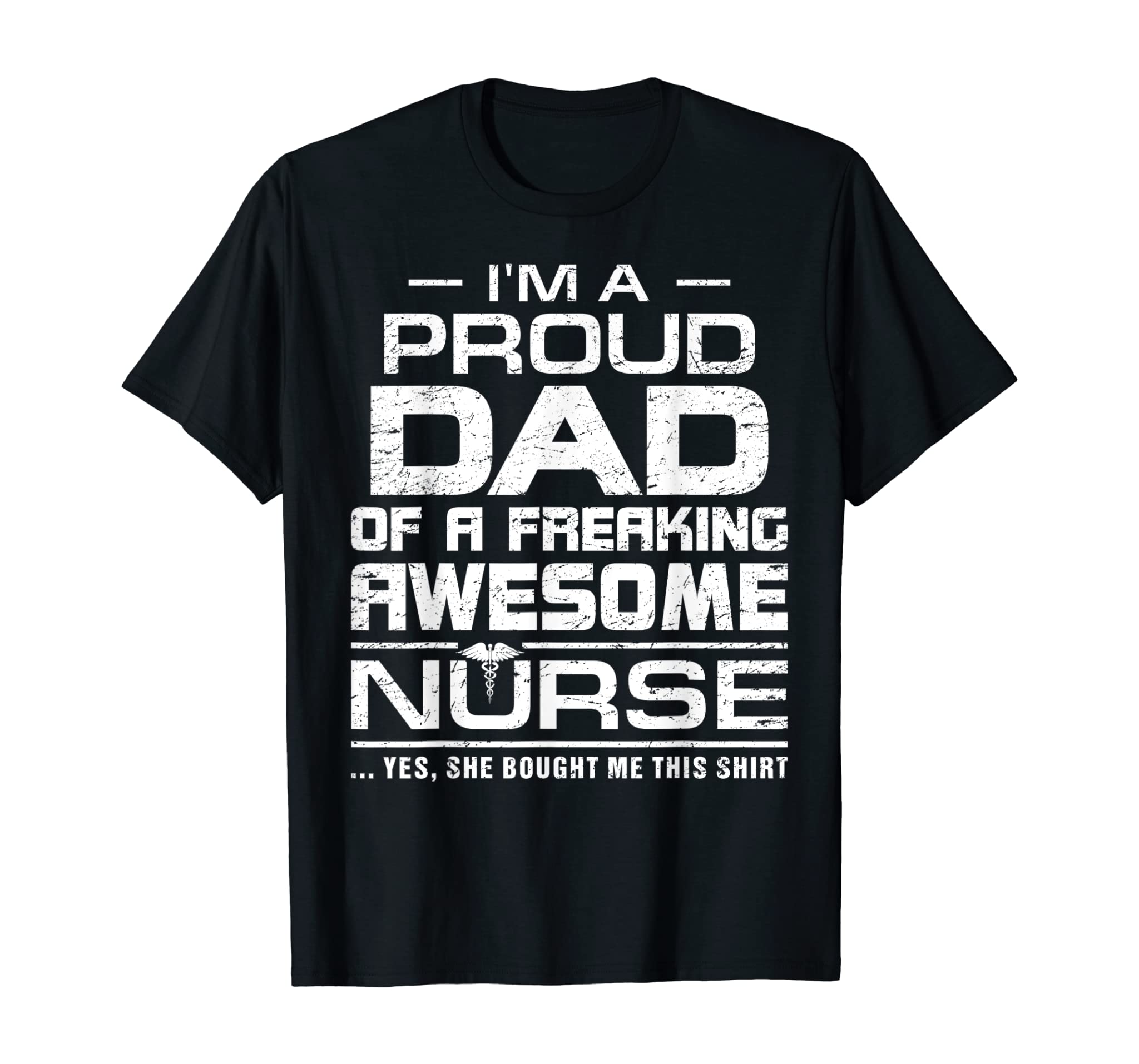 Mens I’m A Proud Dad Of A Freaking Awesome Nurse Shirt For Father T-Shirt