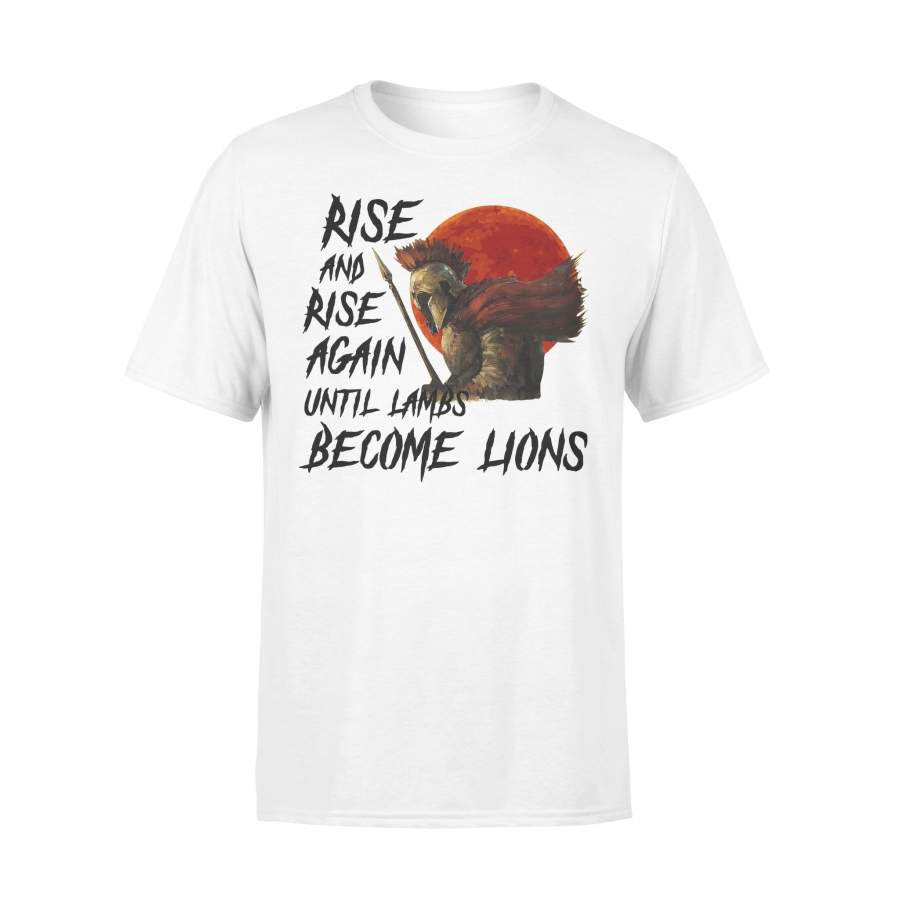 Awesome Rise And Rise Again Until Lambs Become Lions Warrior Blood Moon T-shirt