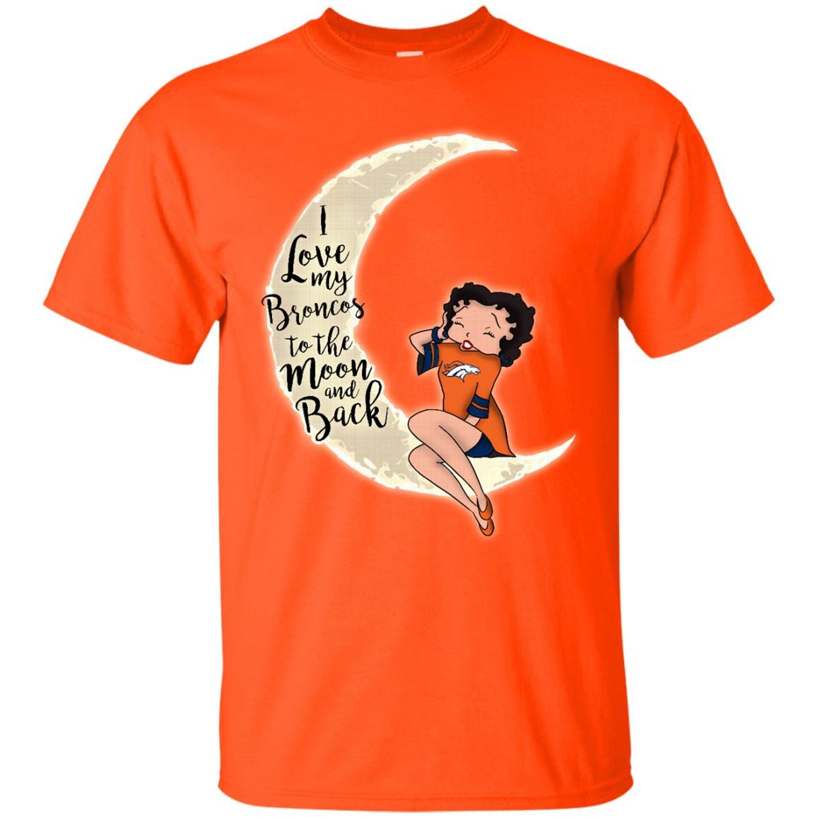 BB I Love My Denver Broncos To The Moon And Back T Shirt