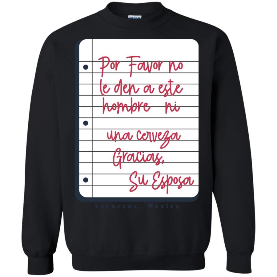 AGR Por fawor no le den a este hombre ni una cerveza Sweatshirt